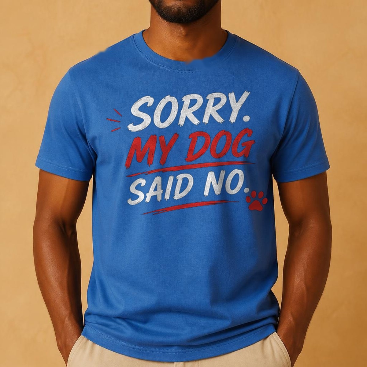 Sorry. My Dog Said No. Tee — view 3