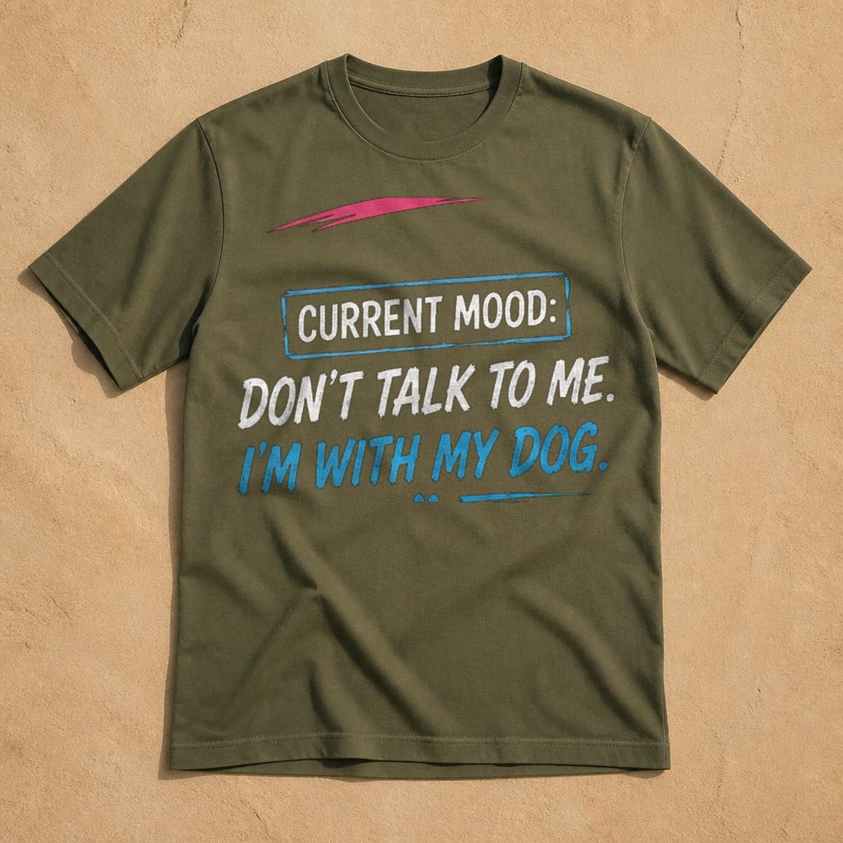 Current Mood: I'm With My Dog Tee