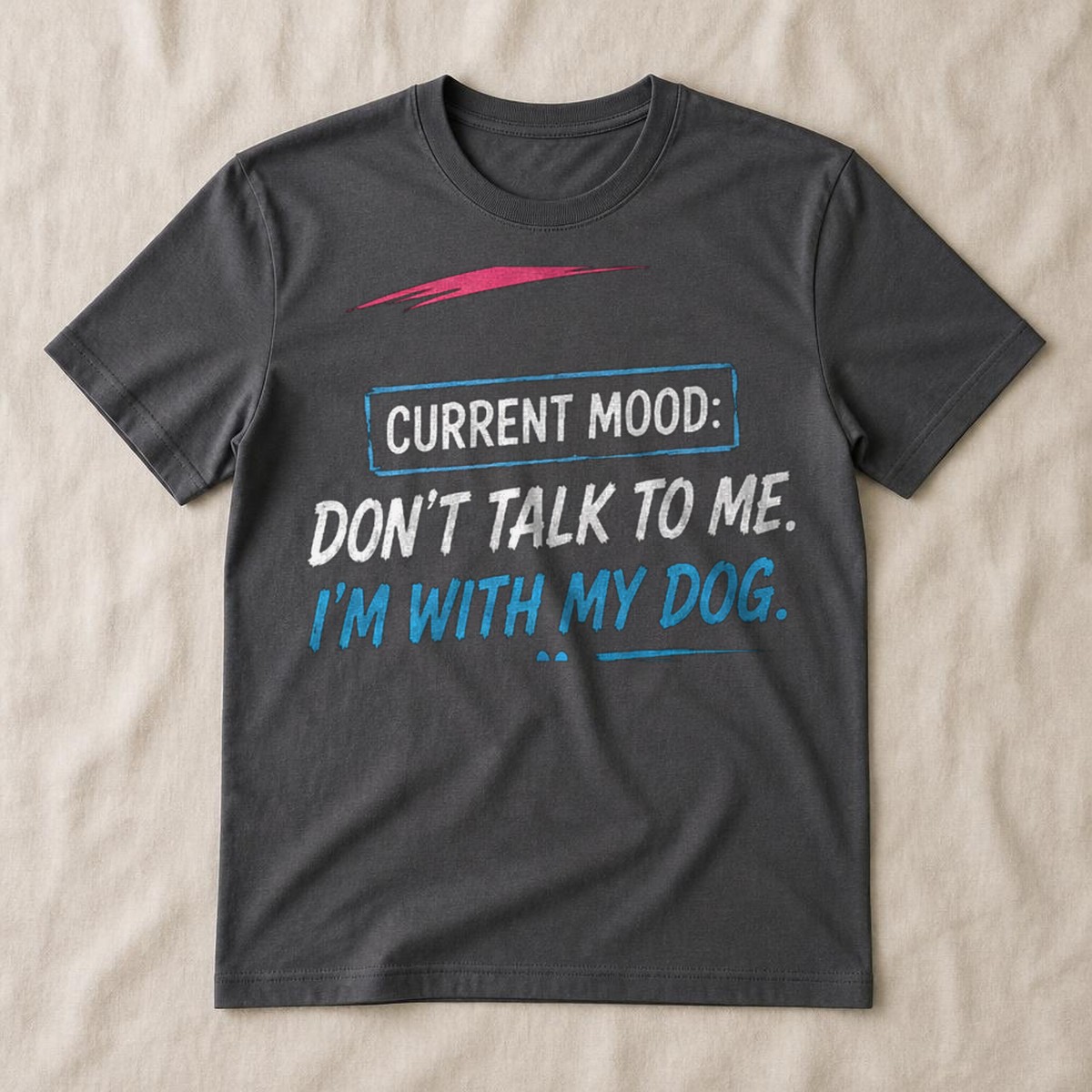 Current Mood: I'm With My Dog Tee — view 2