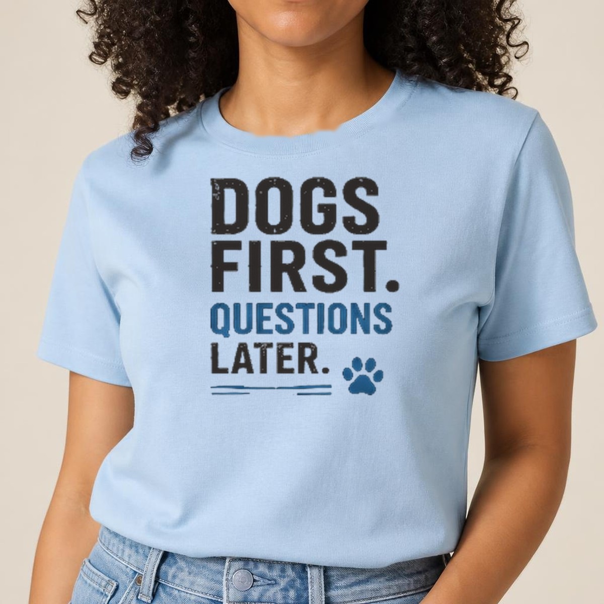 Dogs First. Questions Later. Tee — view 3