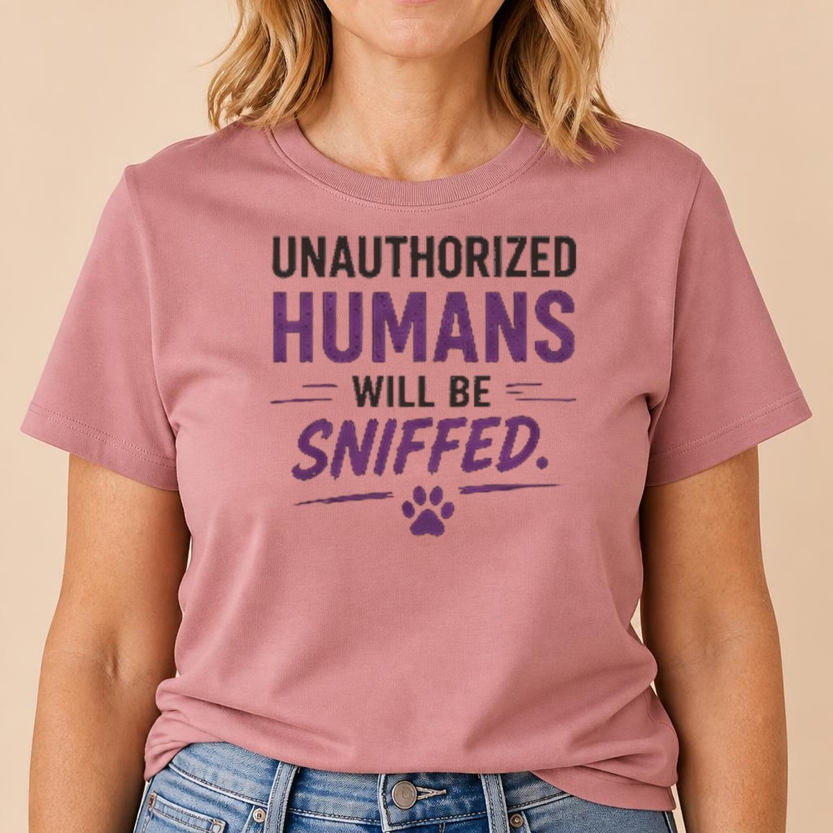 Unauthorized Humans Will Be Sniffed Tee — view 3