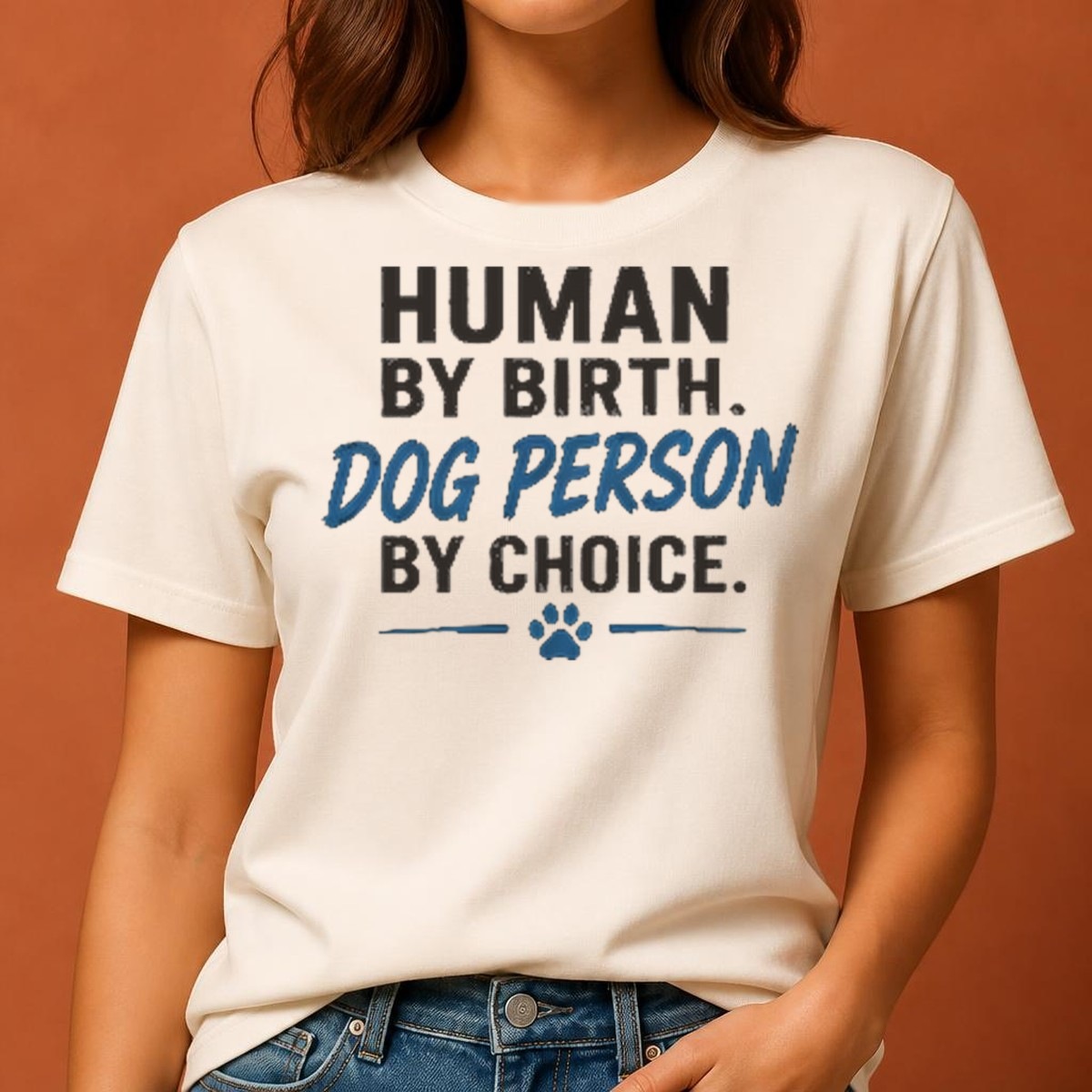 Human By Birth. Dog Person By Choice. Tee